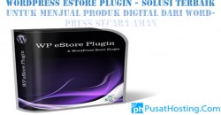 Wordpress eStore Plugin - Solusi Terbaik Untuk Menjual Produk Digital Anda Dari Wordpress Secara Aman